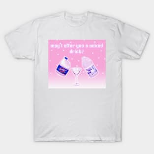 May I Offer You a Mixed Drink? T-Shirt